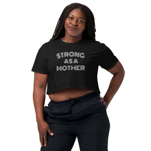 Strong As A Mother Cropped Tee