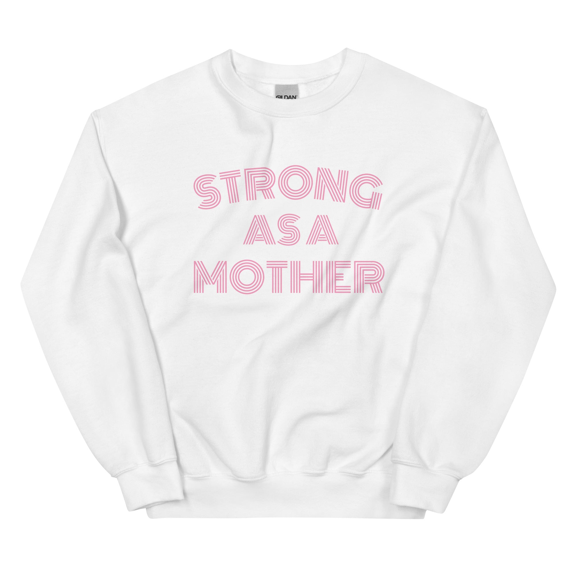 Pink Strong As A Mother Sweatshirt