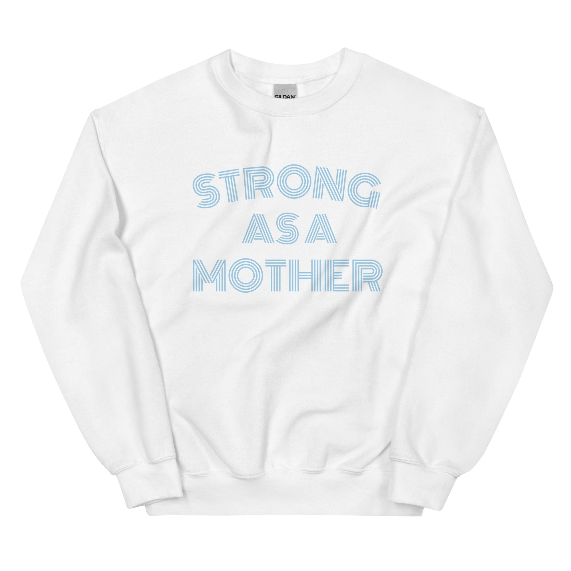Blue Strong As A Mother Sweatshirt