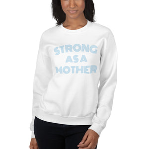Blue Strong As A Mother Sweatshirt