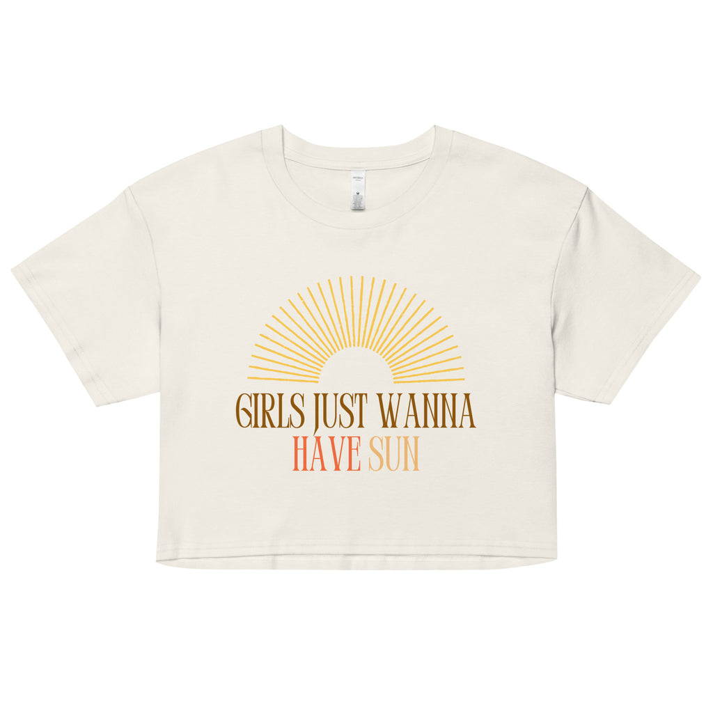 Girls Just Wanna Have Sun Cropped Tee