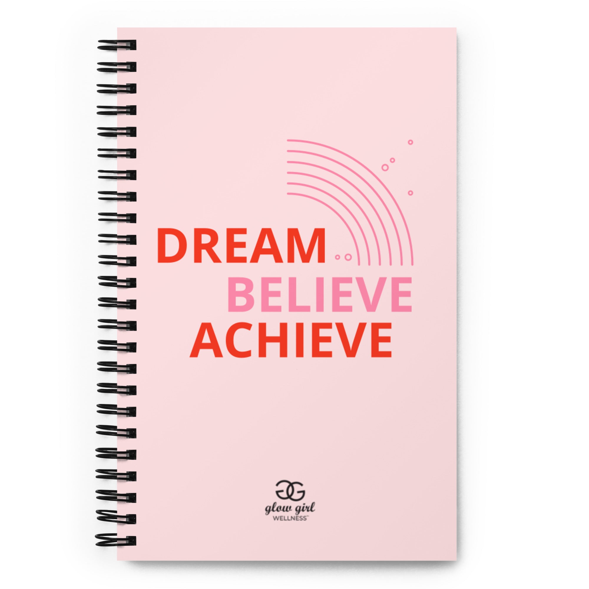 Dream Believe Achieve Notebook