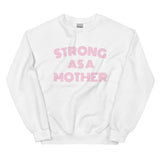 Pink Strong As A Mother Sweatshirt