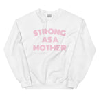 Pink Strong As A Mother Sweatshirt